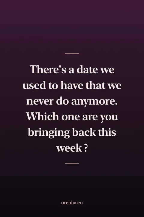 There's a date we used to have that we never do anymore. Which one are you bringing back this week ?